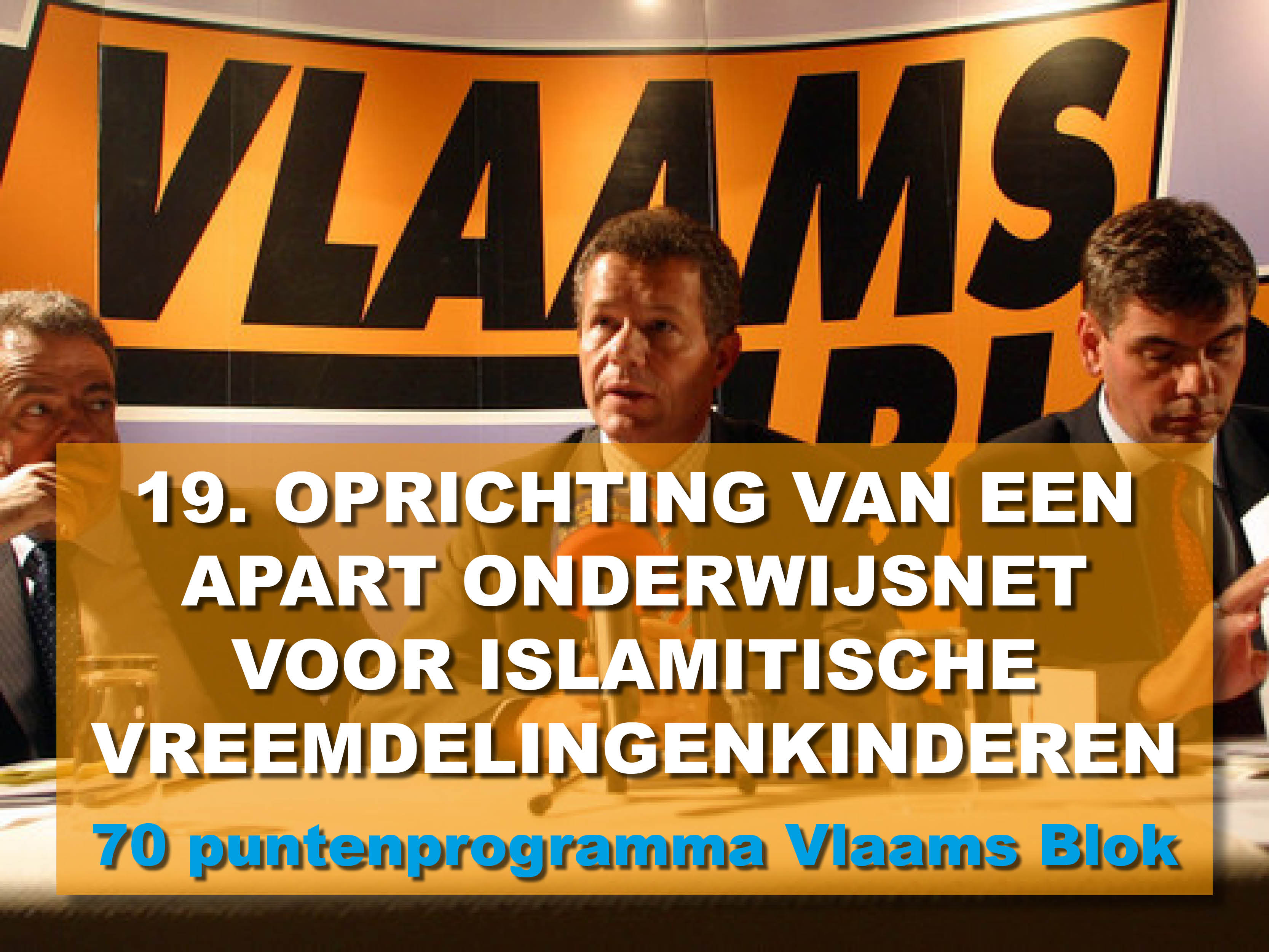 Aparte islamitische scholen? Het Vlaams Blok-70 puntenprogramma zegt: doen! En terecht!