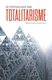 ‘De psychologie van totalitarisme’, een belangrijk boek door professor Mattias Desmet